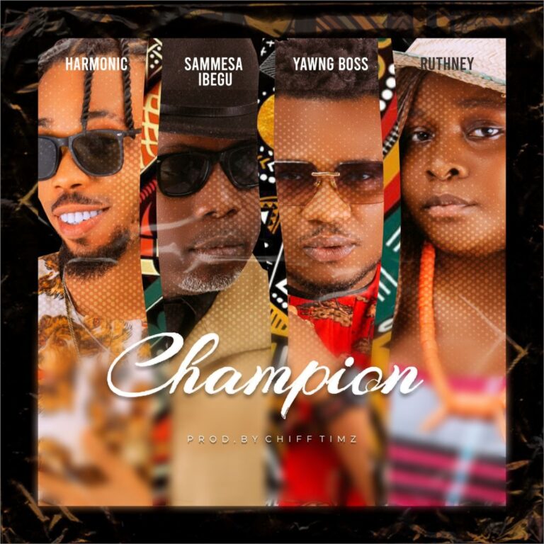 Cover Art For Sammesa Ibegu x Harmoniq x Yawng Boss x Ruthney – Champion