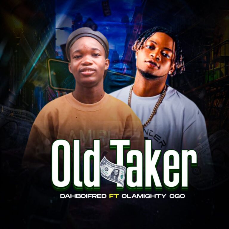 Cover Art For DahboiFred – Old Taker Ft Olamighty Ogo