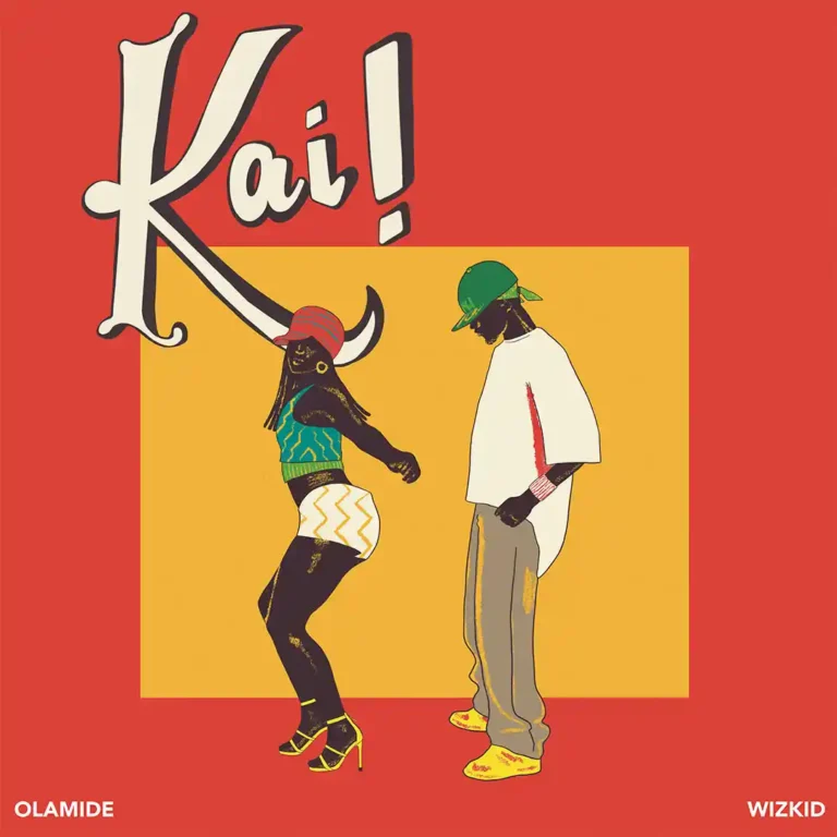 Cover Art For Olamide – Kai! ft. Wizkid
