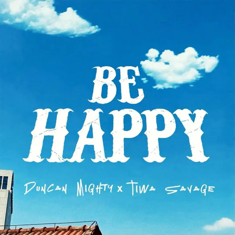 Cover Art For Duncan Mighty – Be Happy ft. Tiwa Savage